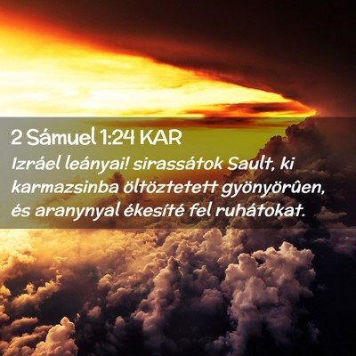 Picture 02 - 2 Sámuel 1:24 KAR - Izráel leányai! sirassátok Sault, ki - Bible Verse Picture