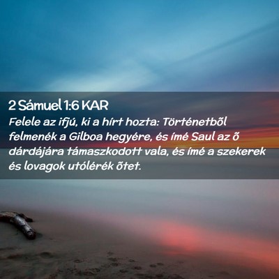 Picture 02 - 2 Sámuel 1:6 KAR - Felele az ifjú, ki a hírt hozta: Történetbõl - Bible Verse Picture