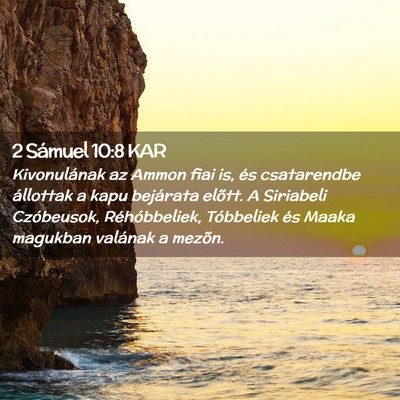 Picture 02 - 2 Sámuel 10:8 KAR - Kivonulának az Ammon fiai is, és csatarendbe - Bible Verse Picture