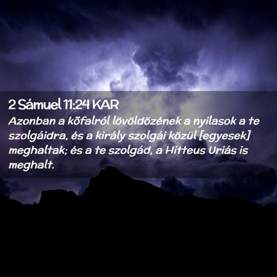 Picture 02 - 2 Sámuel 11:24 KAR - Azonban a kõfalról lövöldözének a nyilasok - Bible Verse Picture