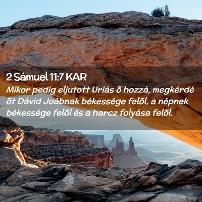 Picture 02 - 2 Sámuel 11:7 KAR - Mikor pedig eljutott Uriás õ hozzá, megkérdé - Bible Verse Picture