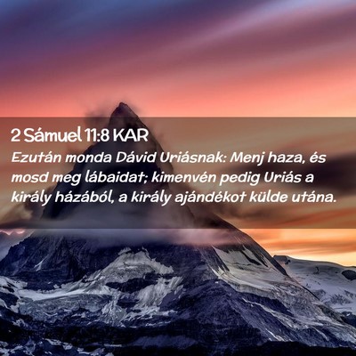 Picture 02 - 2 Sámuel 11:8 KAR - Ezután monda Dávid Uriásnak: Menj haza, és - Bible Verse Picture