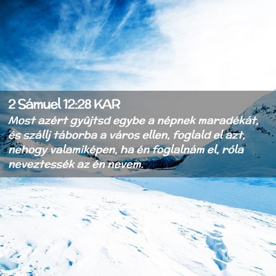 Picture 02 - 2 Sámuel 12:28 KAR - Most azért gyûjtsd egybe a népnek maradékát, - Bible Verse Picture