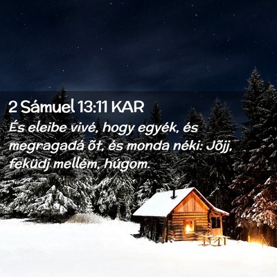 Picture 02 - 2 Sámuel 13:11 KAR - És eleibe vivé, hogy egyék, és megragadá - Bible Verse Picture