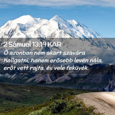 Picture 02 - 2 Sámuel 13:14 KAR - Õ azonban nem akart szavára hallgatni, hanem - Bible Verse Picture