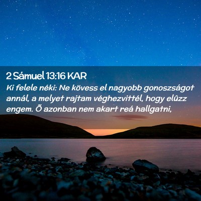 Picture 02 - 2 Sámuel 13:16 KAR - Ki felele néki: Ne kövess el nagyobb - Bible Verse Picture