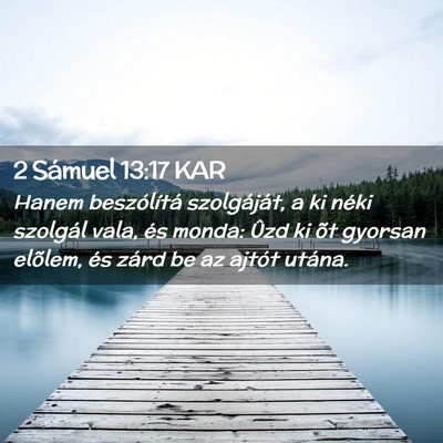 Picture 02 - 2 Sámuel 13:17 KAR - Hanem beszólítá szolgáját, a ki néki - Bible Verse Picture