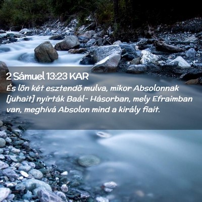 Picture 02 - 2 Sámuel 13:23 KAR - És lõn két esztendõ mulva, mikor Absolonnak - Bible Verse Picture
