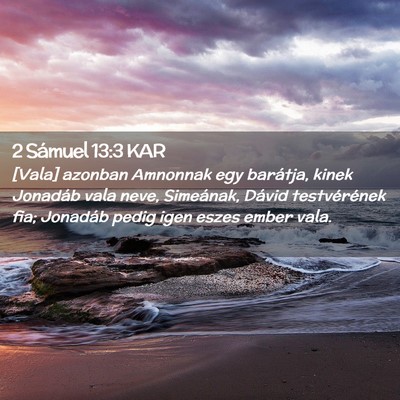 Picture 02 - 2 Sámuel 13:3 KAR - [Vala] azonban Amnonnak egy barátja, kinek - Bible Verse Picture