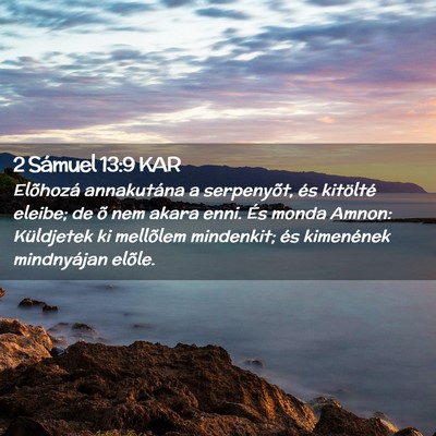 Picture 02 - 2 Sámuel 13:9 KAR - Elõhozá annakutána a serpenyõt, és kitölté - Bible Verse Picture