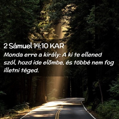 Picture 02 - 2 Sámuel 14:10 KAR - Monda erre a király: A ki te ellened szól, hozd - Bible Verse Picture