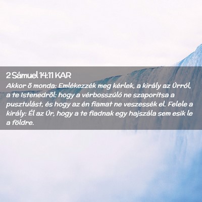 Picture 02 - 2 Sámuel 14:11 KAR - Akkor õ monda: Emlékezzék meg kérlek, a - Bible Verse Picture