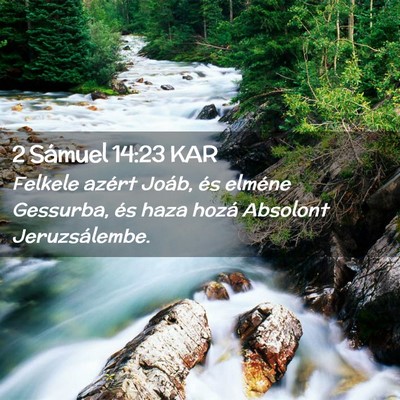 Picture 02 - 2 Sámuel 14:23 KAR - Felkele azért Joáb, és elméne Gessurba, és - Bible Verse Picture