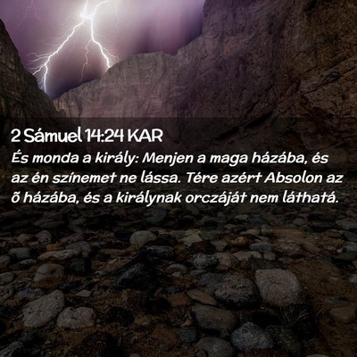Picture 02 - 2 Sámuel 14:24 KAR - És monda a király: Menjen a maga házába, és - Bible Verse Picture