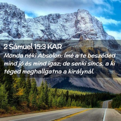 Picture 02 - 2 Sámuel 15:3 KAR - Monda néki Absolon: Ímé a te beszéded mind - Bible Verse Picture