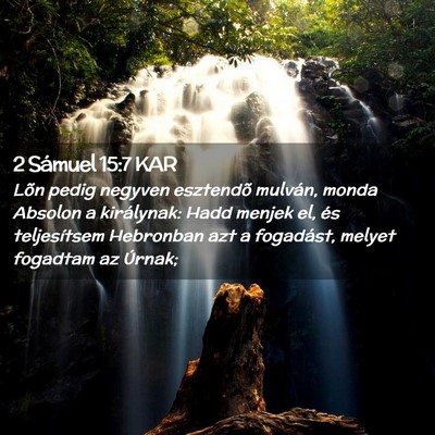 Picture 02 - 2 Sámuel 15:7 KAR - Lõn pedig negyven esztendõ mulván, monda - Bible Verse Picture