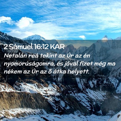 Picture 02 - 2 Sámuel 16:12 KAR - Netalán reá tekint az Úr az én - Bible Verse Picture