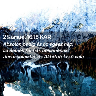 Picture 02 - 2 Sámuel 16:15 KAR - Absolon pedig és az egész nép, Izráelnek - Bible Verse Picture