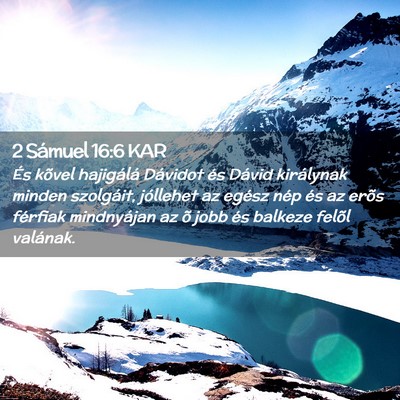 Picture 02 - 2 Sámuel 16:6 KAR - És kõvel hajigálá Dávidot és Dávid - Bible Verse Picture