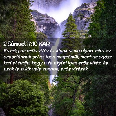 Picture 02 - 2 Sámuel 17:10 KAR - És még az erõs vitéz is, kinek szíve olyan, - Bible Verse Picture