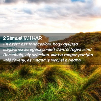 Picture 02 - 2 Sámuel 17:11 KAR - Én azért azt tanácsolom, hogy gyûjtsd - Bible Verse Picture