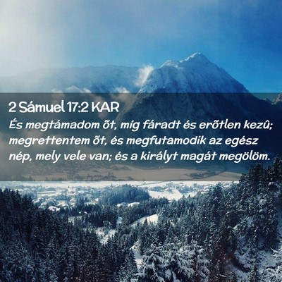 Picture 02 - 2 Sámuel 17:2 KAR - És megtámadom õt, míg fáradt és erõtlen - Bible Verse Picture