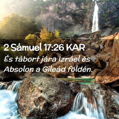 Picture 02 - 2 Sámuel 17:26 KAR - És tábort jára Izráel és Absolon a Gileád - Bible Verse Picture