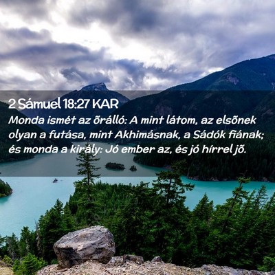 Picture 02 - 2 Sámuel 18:27 KAR - Monda ismét az õrálló: A mint látom, az - Bible Verse Picture