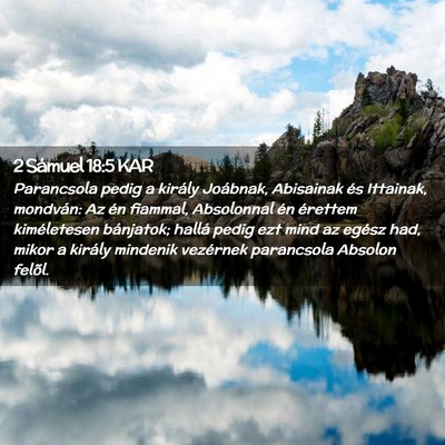 Picture 02 - 2 Sámuel 18:5 KAR - Parancsola pedig a király Joábnak, Abisainak - Bible Verse Picture