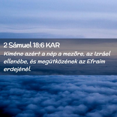 Picture 02 - 2 Sámuel 18:6 KAR - Kiméne azért a nép a mezõre, az Izráel - Bible Verse Picture