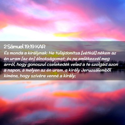 Picture 02 - 2 Sámuel 19:19 KAR - És monda a királynak: Ne tulajdonítsa - Bible Verse Picture