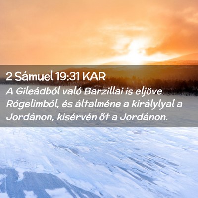 Picture 02 - 2 Sámuel 19:31 KAR - A Gileádból való Barzillai is eljöve - Bible Verse Picture