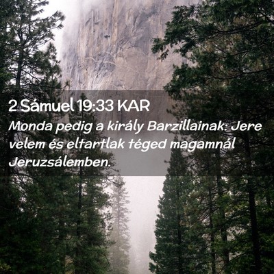 Picture 02 - 2 Sámuel 19:33 KAR - Monda pedig a király Barzillainak: Jere velem - Bible Verse Picture
