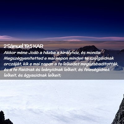 Picture 02 - 2 Sámuel 19:5 KAR - Akkor méne Joáb a házba a királyhoz, és - Bible Verse Picture