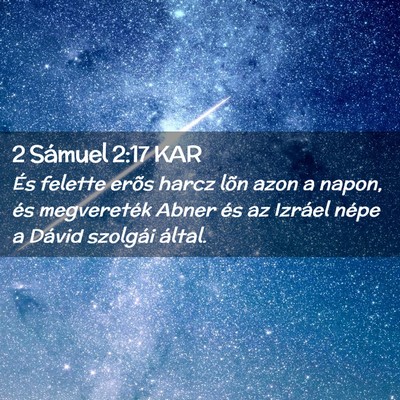 Picture 02 - 2 Sámuel 2:17 KAR - És felette erõs harcz lõn azon a napon, és - Bible Verse Picture