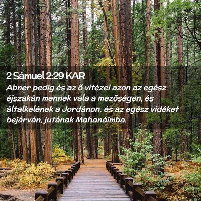 Picture 02 - 2 Sámuel 2:29 KAR - Abner pedig és az õ vitézei azon az egész - Bible Verse Picture