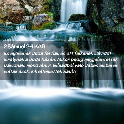 Picture 02 - 2 Sámuel 2:4 KAR - És eljövének Júda férfiai, és ott felkenék - Bible Verse Picture