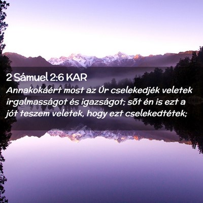 Picture 02 - 2 Sámuel 2:6 KAR - Annakokáért most az Úr cselekedjék veletek - Bible Verse Picture