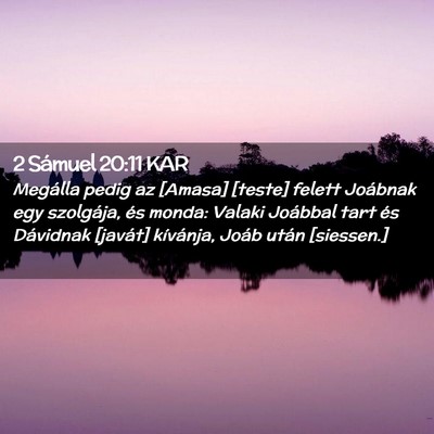 Picture 02 - 2 Sámuel 20:11 KAR - Megálla pedig az [Amasa] [teste] felett Joábnak - Bible Verse Picture