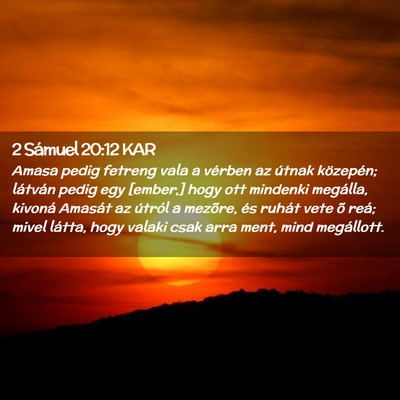 Picture 02 - 2 Sámuel 20:12 KAR - Amasa pedig fetreng vala a vérben az útnak - Bible Verse Picture