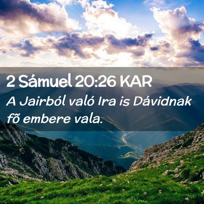 Picture 02 - 2 Sámuel 20:26 KAR - A Jairból való Ira is Dávidnak fõ embere - Bible Verse Picture