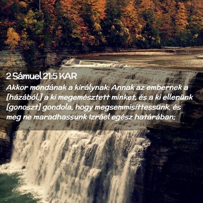 Picture 02 - 2 Sámuel 21:5 KAR - Akkor mondának a királynak: Annak az embernek a - Bible Verse Picture