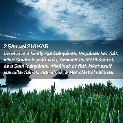 Picture 02 - 2 Sámuel 21:8 KAR - De elvevé a király Aja leányának, Rispának - Bible Verse Picture