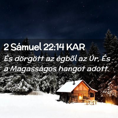 Picture 02 - 2 Sámuel 22:14 KAR - És dörgött az égbõl az Úr, És a - Bible Verse Picture