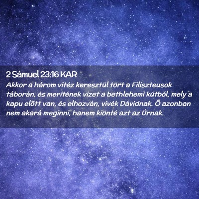 Picture 02 - 2 Sámuel 23:16 KAR - Akkor a három vitéz keresztül tört a - Bible Verse Picture