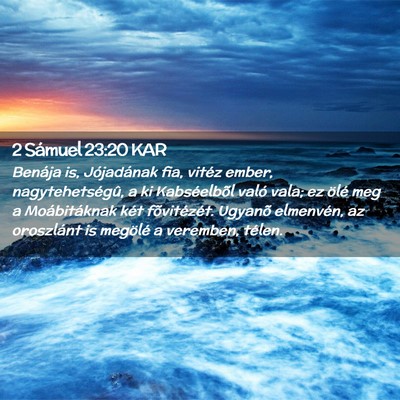 Picture 02 - 2 Sámuel 23:20 KAR - Benája is, Jójadának fia, vitéz ember, - Bible Verse Picture