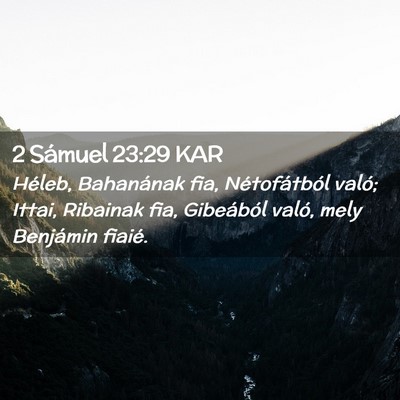 Picture 02 - 2 Sámuel 23:29 KAR - Héleb, Bahanának fia, Nétofátból való; - Bible Verse Picture