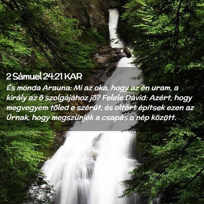 Picture 02 - 2 Sámuel 24:21 KAR - És monda Arauna: Mi az oka, hogy az én uram, a - Bible Verse Picture