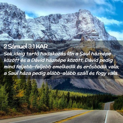 Picture 02 - 2 Sámuel 3:1 KAR - Sok ideig tartó hadakozás lõn a Saul háznépe - Bible Verse Picture