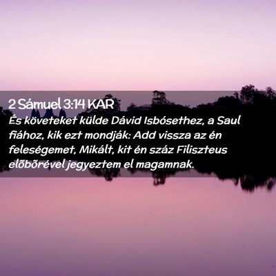 Picture 02 - 2 Sámuel 3:14 KAR - És követeket külde Dávid Isbósethez, a Saul - Bible Verse Picture